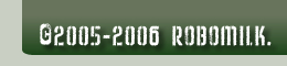 ©2005-2006 Robomilk.